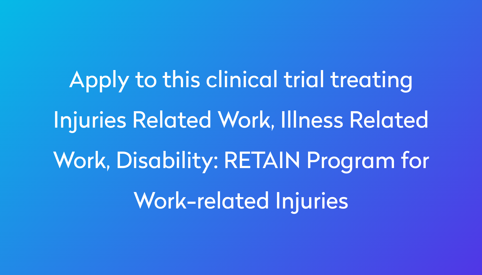 retain-program-for-work-related-injuries-clinical-trial-2024-power